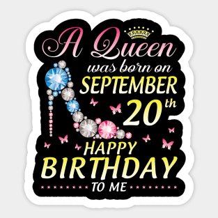 A Queen Was Born On September 20th Happy Birthday To Me Girl Sticker